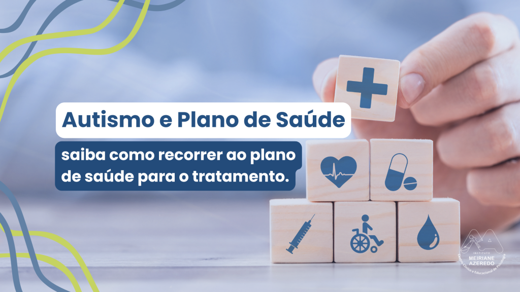 Entenda como recorrer ao plano de saúde para o tratamento para autismo.